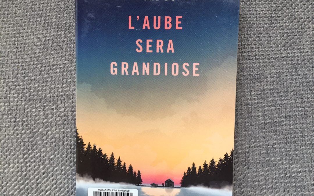 L’aube sera grandiose d’Anne-Laure Bondoux