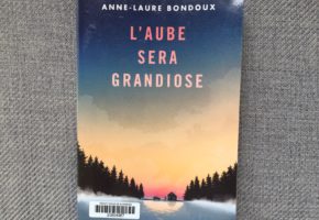 L’aube sera grandiose d’Anne-Laure Bondoux